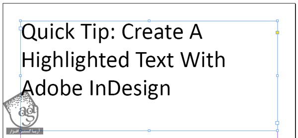 آموزش InDesign : طراحی افکت متنی هایلایت شده